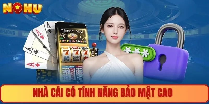 Nền tảng giải trí được bảo vệ với tính năng bảo mật cao 